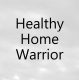 Healthy Home Warrior